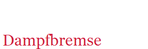 Dampfbremse